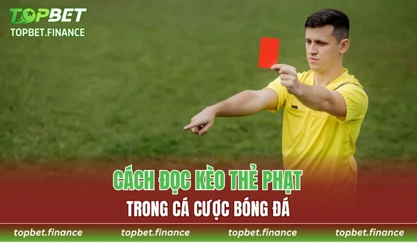 Cách đọc kèo thẻ phạt trong cá cược bóng đá chi tiết