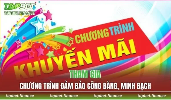 Đảm bảo công bằng và minh bạch khi tham gia