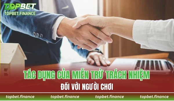 Tác dụng của miễn trừ trách nhiệm đối với người chơi