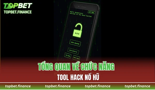 Tổng quan về chức năng tool hack nổ hũ 