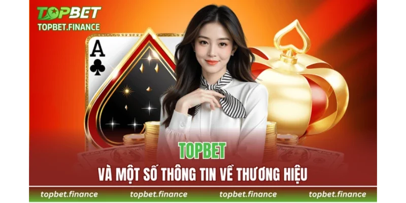 TOPBET và một số thông tin về thương hiệu